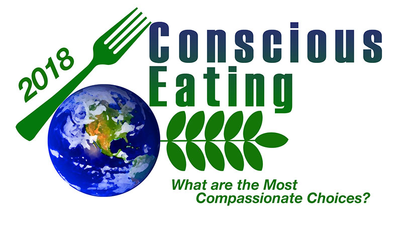 2018 Conscious Eating Conference: What are the Most Compassionate Choices?
